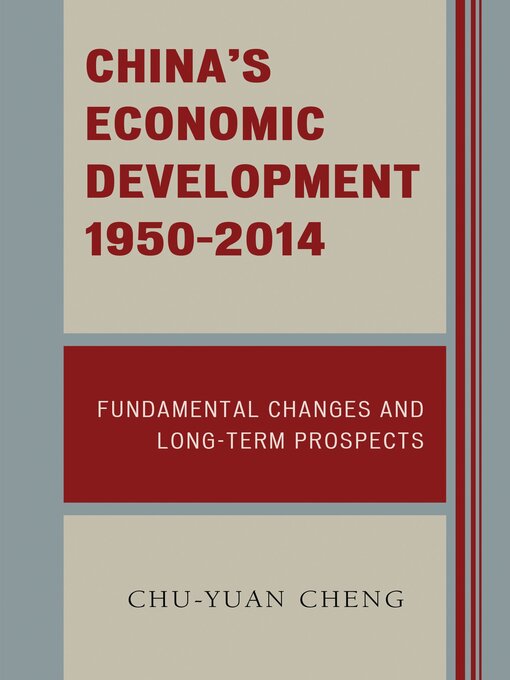 Title details for China's Economic Development, 1950-2014 by Chu-yuan Cheng - Available